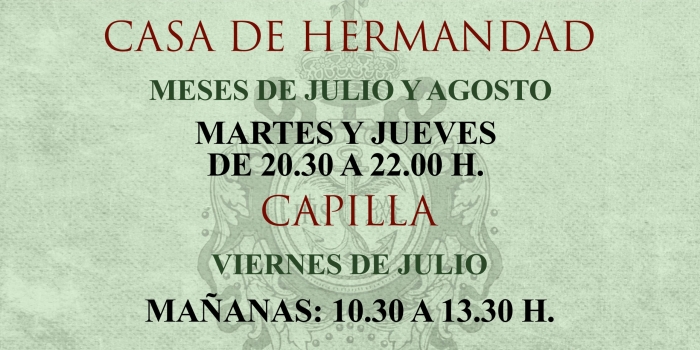 Horarios de Capilla y Casa Hermandad en Julio y Agosto 2021